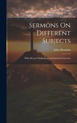 Sermons On Different Subjects - John Brandon - 9781020670237