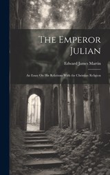 The Emperor Julian - Edward James Martin - 9781020671845