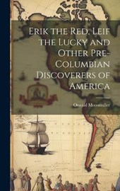 Erik the Red, Leif the Lucky and Other Pre-Columbian Discoverers of America