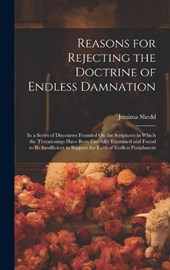 Reasons for Rejecting the Doctrine of Endless Damnation