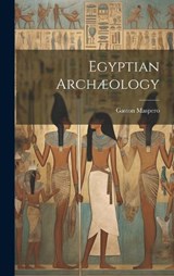 Egyptian Archæology - Gaston Maspero - 9781020688010