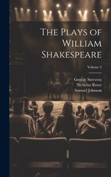 The Plays of William Shakespeare; Volume 5 - Samuel Johnson ; George Steevens ; Nicholas Rowe - 9781020698699