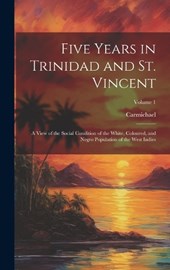 Five Years in Trinidad and St. Vincent