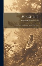 Sunshine - Caroline Wells Healey Dall - 9781020730665
