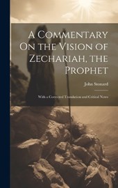 A Commentary On the Vision of Zechariah, the Prophet