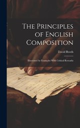 The Principles of English Composition - David Booth - 9781020737831