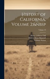 History of California, Volume 2; Volume 19 - Hubert Howe Bancroft ; Henry Lebbeus Oak ; William Nemos - 9781020747397
