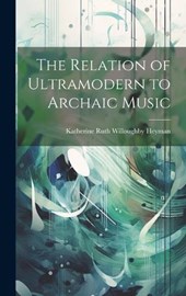 The Relation of Ultramodern to Archaic Music
