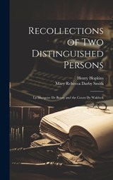 Recollections of two Distinguished Persons - Henry Hopkins ; Mary Rebecca Darby Smith - 9781020764035