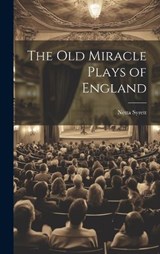 The old Miracle Plays of England - Netta Syrett - 9781020765988