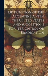 Distribution of the Argentine ant in the United States and Suggestions for its Control or Eradication - M R Smith - 9781020791147