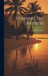 Combing The Caribbees - Harry L Foster - 9781020803000