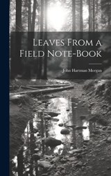Leaves From a Field Note-Book - John Hartman Morgan - 9781020815805