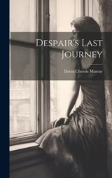 Despair's Last Journey - David Christie Murray - 9781020818288
