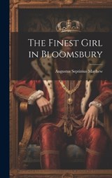 The Finest Girl in Bloomsbury - Augustus Septimus Mayhew - 9781020824814