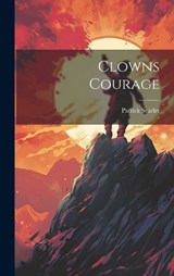 Clowns Courage - Patrick Scarlet - 9781020830730