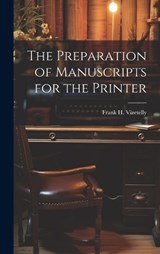 The Preparation of Manuscripts for the Printer - Frank H Vizetelly - 9781020830785