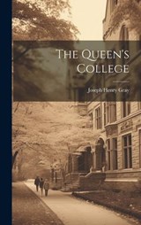 The Queen's College - Joseph Henry Gray - 9781020832178