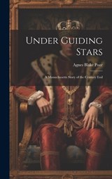 Under Guiding Stars - Agnes Blake Poor - 9781020836633