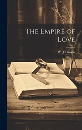 The Empire of Love - W J Dawson - 9781020839740