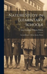 Nature Study in Elementary Schools - Lucy Langdon Williams Wilson - 9781020845543