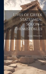 Lives of Greek Statesmen, Solon--Themistokles - George William Cox - 9781020852534