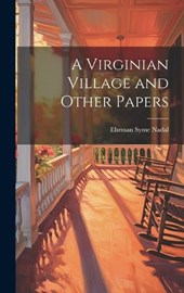 A Virginian Village and Other Papers