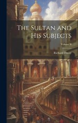 The Sultan and His Subjects; Volume II - Richard Davey - 9781020855054