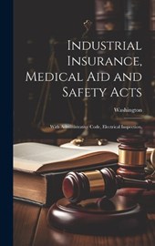 Industrial Insurance, Medical Aid and Safety Acts