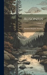Ausonius; Volume II - Decimus Magnus Ausonius - 9781020868160