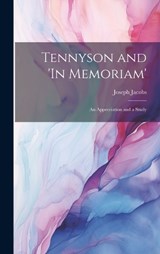 Tennyson and 'In Memoriam' - Joseph Jacobs - 9781020869211