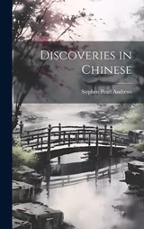 Discoveries in Chinese - Andrews Stephen Pearl - 9781020872815