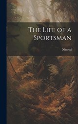 The Life of a Sportsman - Nimrod - 9781020874017