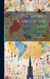 The Sacred Books of The East; Volume XLV - F Max Muller - 9781020875809