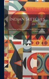 Indian Sketches - Irving John Treat - 9781020890420