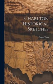 Charlton Historical Sketches