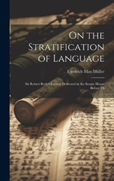On the Stratification of Language - Friedrich Max Müller - 9781020894084