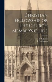 Christian Fellowship or The Church Member's Guide