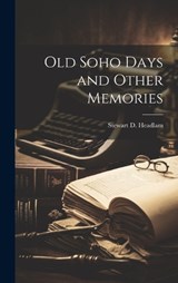 Old Soho Days and Other Memories - Stewart D Headlam - 9781020897672