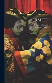 L'ermite; Légende Dramatique en Trois Actes