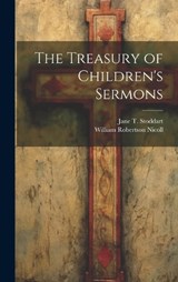 The Treasury of Children's Sermons - William Robertson Nicoll ; Jane T Stoddart - 9781020907012