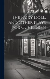 The Fairy Doll, and Other Plays for CChildren - Netta Syrett - 9781020910272
