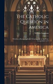 The Catholic Question in America