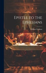 Epistle to the Ephesians - William Graham - 9781020916915