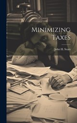 Minimizing Taxes - John H Sears - 9781020932304