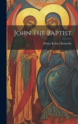 John The Baptist - Henry Robert Reynolds - 9781020933875