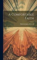 A Comfortable Faith - Malcolm James McLeod - 9781020935008