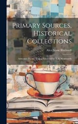 Primary Sources, Historical Collections - Alice Stone Blackwell - 9781020949104