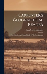 Carpenter's Geographical Reader - Frank George Carpenter - 9781020957536