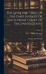 The Lives And Times Of The Chief Justices Of The Supreme Court Of The United States - Henry Flanders - 9781020989148